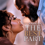 J. MAURICE Captures the Essence of “The Best Part” in New Official Music Video